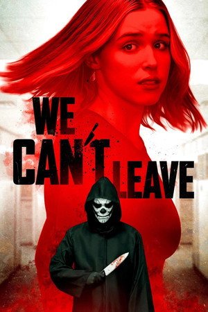 We Can't Leave (2025) - Poster